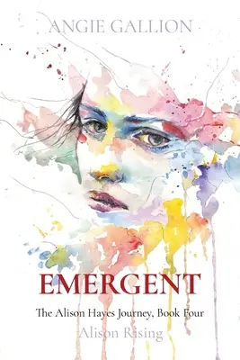Emergent : Alison Rising - Emergent: Alison Rising