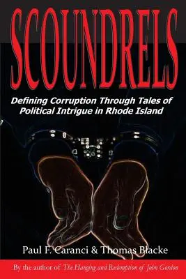 Scoundrels : Définir la corruption à travers des histoires d'intrigues politiques à Rhode Island - Scoundrels: Defining Corruption Through Tales of Political Intrigue in Rhode Island
