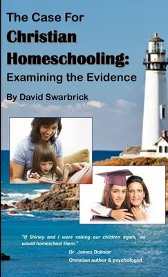 Les arguments en faveur de l'enseignement chrétien à domicile - The Case For Christian Homeschooling