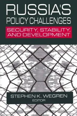 Les défis politiques de la Russie : Sécurité, stabilité et développement - Russia's Policy Challenges: Security, Stability, and Development