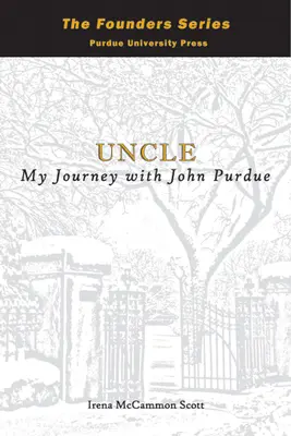L'oncle : Mon voyage avec John Purdue - Uncle: My Journey with John Purdue