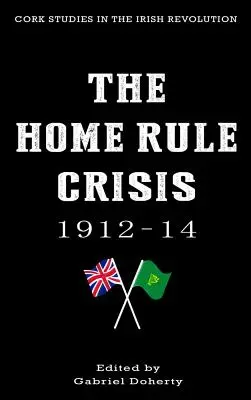 La crise du Home Rule : 1912-14 - The Home Rule Crisis: 1912-14