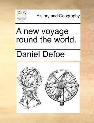 Un nouveau voyage autour du monde. - A New Voyage Round the World.