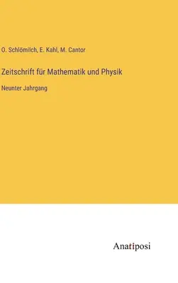 Zeitschrift fr Mathematik und Physik : Neuvième année - Zeitschrift fr Mathematik und Physik: Neunter Jahrgang