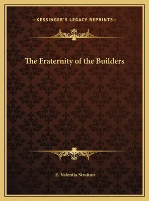 La Fraternité des Bâtisseurs - The Fraternity of the Builders