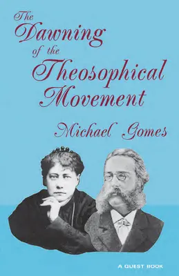 L'aube du mouvement théosophique - Dawning of the Theosophical Movement