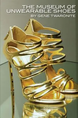 Le musée des chaussures inusables - The Museum of Unwearable Shoes