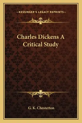 Charles Dickens : une étude critique - Charles Dickens A Critical Study