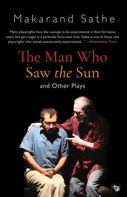 L'homme qui vit le soleil : Et autres pièces - The Man Who Saw the Sun: And Other Plays