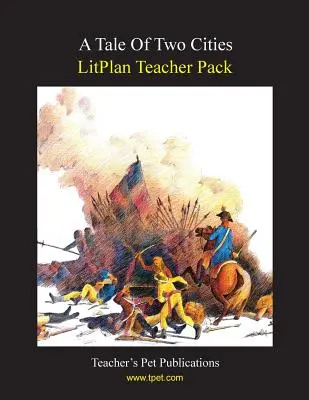 Litplan Teacher Pack : Un conte de deux villes - Litplan Teacher Pack: A Tale of Two Cities