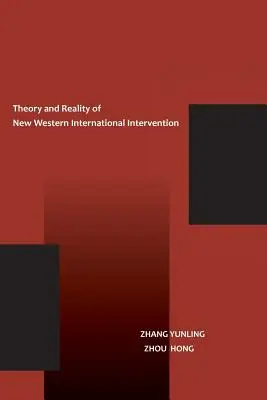 Théorie et réalité de la nouvelle intervention internationale occidentale - The Theory and Reality of New Western International Intervention