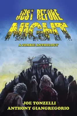 Juste avant la nuit : Une anthologie de zombies - Just Before Night: A Zombie Anthology