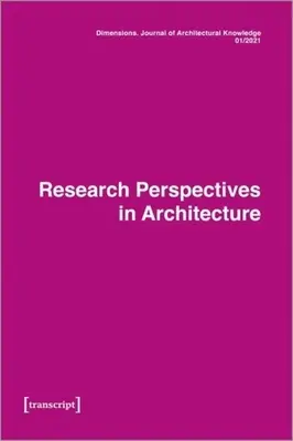 Dimensions. Journal of Architectural Knowledge : Vol. 4, No. 6/2023 : Making Sense : Penser en faisant de l'architecture - Dimensions. Journal of Architectural Knowledge: Vol. 4, No. 6/2023: Making Sense: Thinking Through Making Architecture