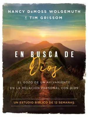 En Busca de Dios : El Gozo de Un Avivamiento En La Relacin Personal Con Dios (Le Gozo d'un Avent dans la relation personnelle avec Dieu) - En Busca de Dios: El Gozo de Un Avivamiento En La Relacin Personal Con Dios
