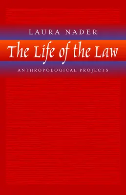 La vie du droit : Projets anthropologiques - The Life of the Law: Anthropological Projects