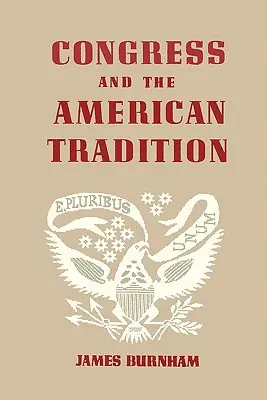 Le Congrès et la tradition américaine - Congress and the American Tradition