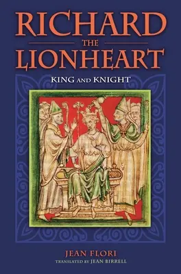 Richard Cœur de Lion : Roi et Chevalier - Richard the Lionheart: King and Knight