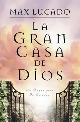 La Gran Casa de Dios = La grande maison de Dieu - La Gran Casa de Dios = The Great House of God