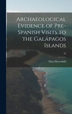 Preuves archéologiques des visites pré-espagnoles aux îles Galápagos ; 22 - Archaeological Evidence of Pre-Spanish Visits to the Galápagos Islands; 22