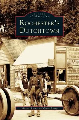 Le quartier hollandais de Rochester - Rochester's Dutchtown