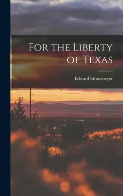 Pour la liberté du Texas - For the Liberty of Texas