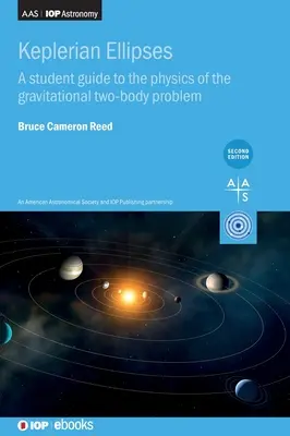 Ellipses képlériennes (deuxième édition) : Un guide de l'étudiant sur la physique du problème gravitationnel à deux corps - Keplerian Ellipses (Second Edition): A student guide to the physics of the gravitational two-body problem