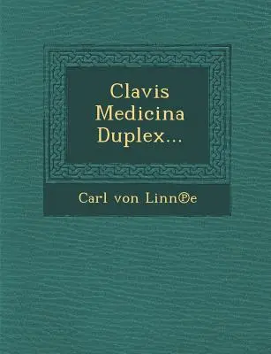 Clavis Medicina Duplex...