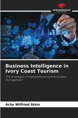 Intelligence économique dans le tourisme en Côte d'Ivoire - Business Intelligence in Ivory Coast Tourism