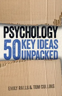 Psychologie : 50 idées clés déballées - Psychology: 50 Key Ideas Unpacked
