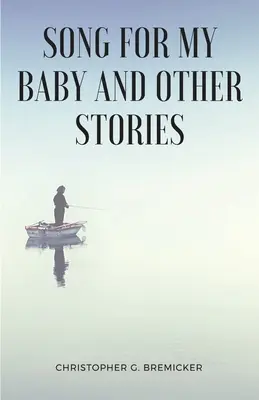 Chanson pour mon bébé et autres histoires - Song for My Baby and Other Stories