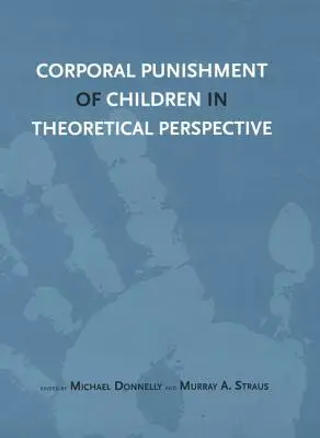 Les châtiments corporels infligés aux enfants dans une perspective théorique - Corporal Punishment of Children in Theoretical Perspective