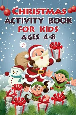 Cahier d'activités de Noël pour les enfants de 4 à 8 ans : 50+ activités pour les enfants - Christmas Activity Book For Kids Ages 4 - 8: 50+ Activities For Kids