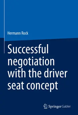 Négociation réussie avec le concept du siège du conducteur - Successful Negotiation with the Driver-Seat Concept