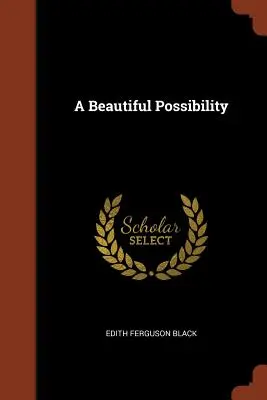 Une belle possibilité - A Beautiful Possibility