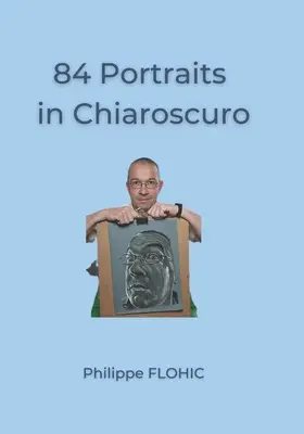 84 portraits en clair-obscur - 84 Portraits in Chiaroscuro