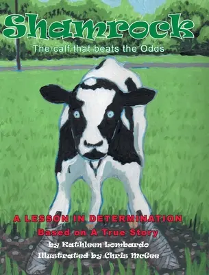 Shamrock Le veau qui déjoue les pronostics : une leçon de détermination - Shamrock The Calf That Beats the Odds: A lesson in Determination