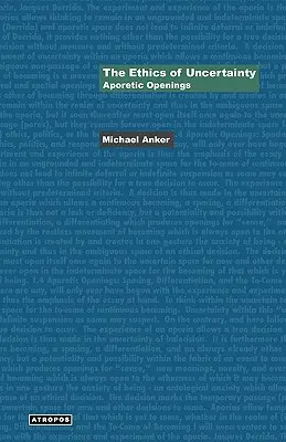 L'éthique de l'incertitude : Ouvertures aporétiques - The Ethics of Uncertainty: Aporetic Openings