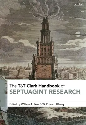 T&T Clark Handbook of Septuagint Research (Manuel de recherche sur la Septante) - T&T Clark Handbook of Septuagint Research