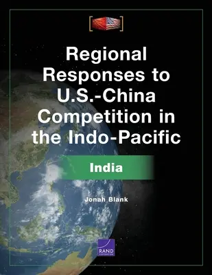 Réponses régionales à la concurrence entre les États-Unis et la Chine dans l'Indo-Pacifique : l'Inde - Regional Responses to U.S.-China Competition in the Indo-Pacific: India