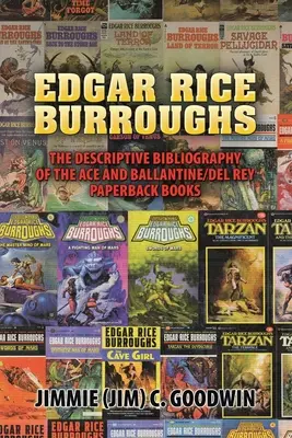 Edgar Rice Burroughs : Bibliographie descriptive des livres de poche Ace et Ballantine/del Rey - Edgar Rice Burroughs: The Descriptive Bibliography of the Ace and Ballantine/del Rey Paperback Books