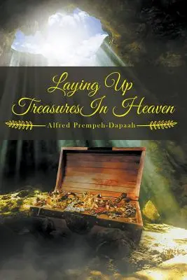 Amasser des trésors dans les cieux - Laying Up Treasures in Heaven