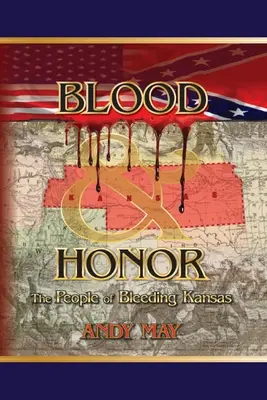 Sang et honneur : Les habitants du Kansas exsangue - Blood and Honor: The People of Bleeding Kansas