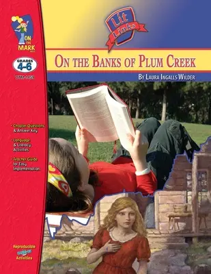 Sur les rives de Plum Creek, de Laura Ingalls Wilder Lit Link 4-6 ans - On the Banks of Plum Creek, by Laura Ingalls Wilder Lit Link Grades 4-6