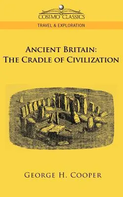 La Grande-Bretagne antique : Le berceau de la civilisation - Ancient Britain: The Cradle of Civilization