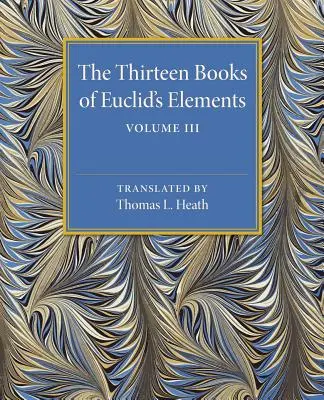 Les treize livres des éléments d'Euclide : Volume 3, Livres X-XIII et Appendice - The Thirteen Books of Euclid's Elements: Volume 3, Books X-XIII and Appendix