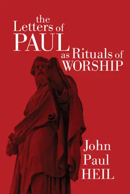 Les lettres de Paul en tant que rituels d'adoration - The Letters of Paul as Rituals of Worship