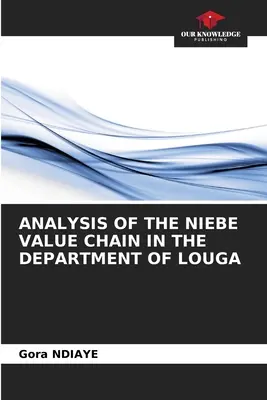 Analyse de la chaîne de valeur du Niebe dans le département de Louga - Analysis of the Niebe Value Chain in the Department of Louga