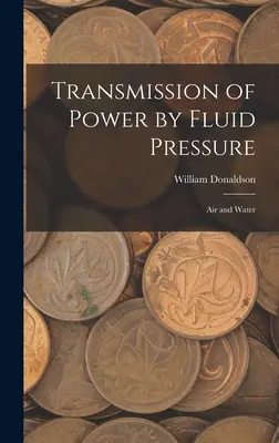 Transmission de la puissance par pression des fluides : Air et eau - Transmission of Power by Fluid Pressure: Air and Water