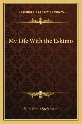 Ma vie avec les Esquimaux - My Life With the Eskimo