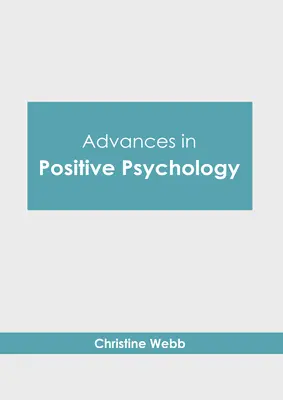 Les progrès de la psychologie positive - Advances in Positive Psychology